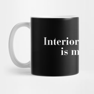 Interior designing is my sport Mug